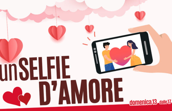Un Selfie d’Amore 13/02 – San Valentino