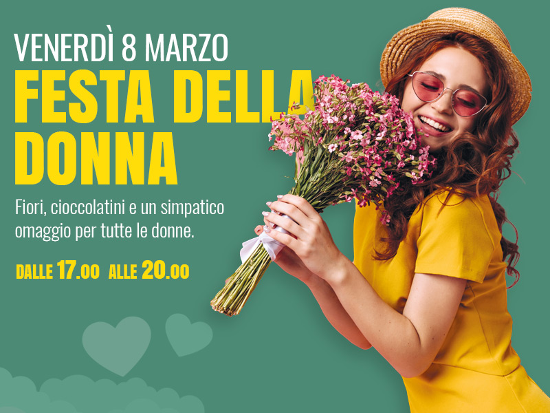 Venerdì 8 marzo celebriamo la Festa della Donna Venerdì 8 marzo celebriamo la Festa della Donna